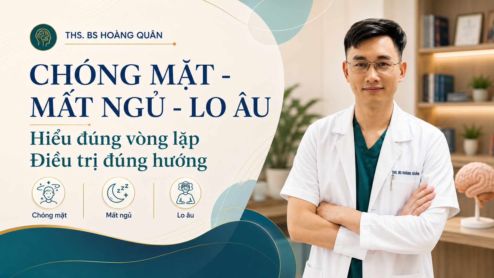 Chóng mặt - Mất ngủ - Lo âu - Hiểu đúng vòng lặp, điều trị đúng hướng